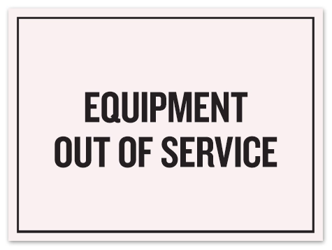 "Equipment Out Of Service" Sign - A