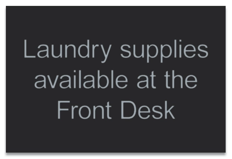 Laundry Supplies available / Front Desk