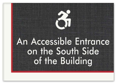 Accessible Entrance on the South Side of Building Sign w/ Dynamic ISA Symbol