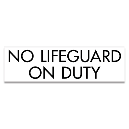No Lifeguard On Duty Sign