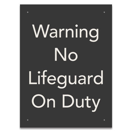 No Lifeguard On Duty Sign