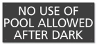 California No Use of Pool Allowed After Dark Sign