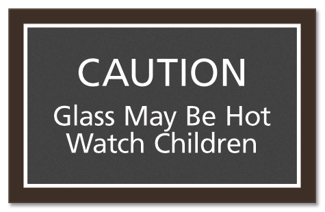 CAUTION...Glass May Be Hot Sign