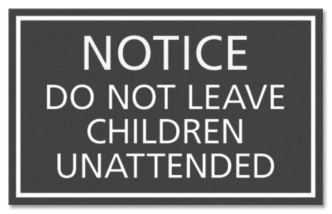 Fire Pit: Notice Do Not Leave Children Unattended Sign
