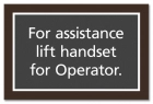 For Assistance... Sign
