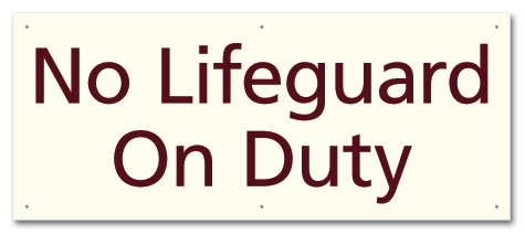 No Lifeguard On Duty