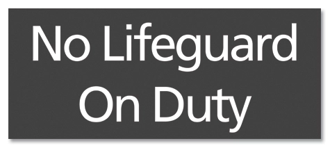 No Lifeguard on Duty Sign