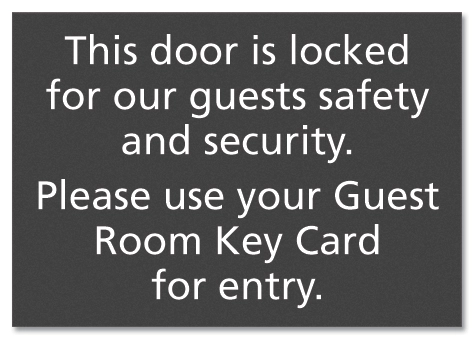 This door is locked for our guests safety and security...