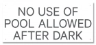 California No Use of Pool Allowed After Dark Sign