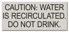 Caution: Water is Recirculated... - California Code