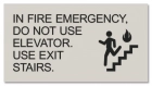 In Fire Emergency, Do Not Use Elevator...(Back of House)