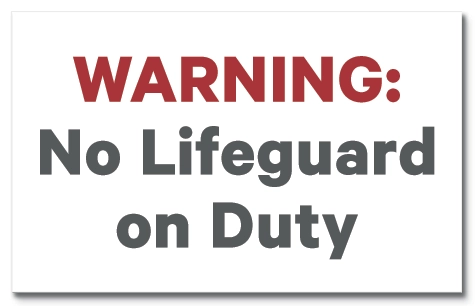 No Lifeguard on Duty Sign