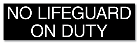 No Lifeguard On Duty Sign