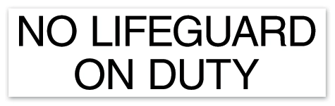 No Lifeguard On Duty Sign