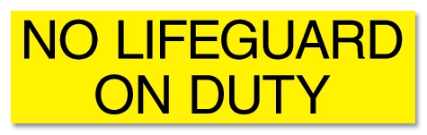 No Lifeguard On Duty Sign