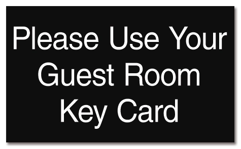 Please Use Your Guest Room Key Card Sign