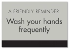 A Friendly Reminder Wash your hands frequently w/Easel