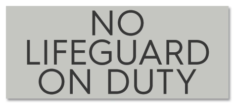 No Lifeguard on Duty Sign
