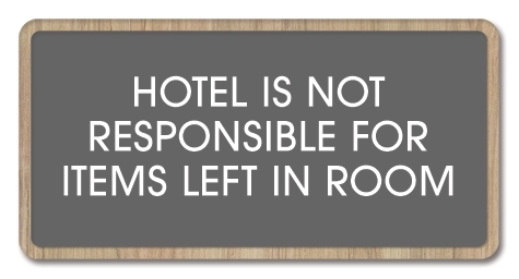 Hotel Is Not Responsible Sign