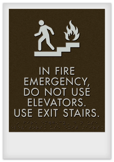 In Fire Emergency, Do Not Use Elevator...