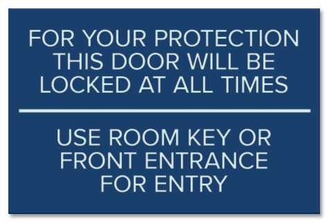 "Door Locked at All Times... Use Room Key Card..."