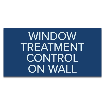 Window Treatment Control On Wall Sign