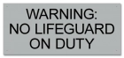 Warning No Lifeguard On Duty Pool Sign