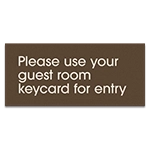 Please Use Your Guest Room Keycard Sign- Exterior Grade